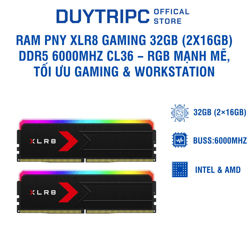 RAM PNY XLR8 Gaming 32GB (2x16GB) DDR5 6000MHz CL36 – RGB mạnh mẽ, tối ưu gaming & workstation